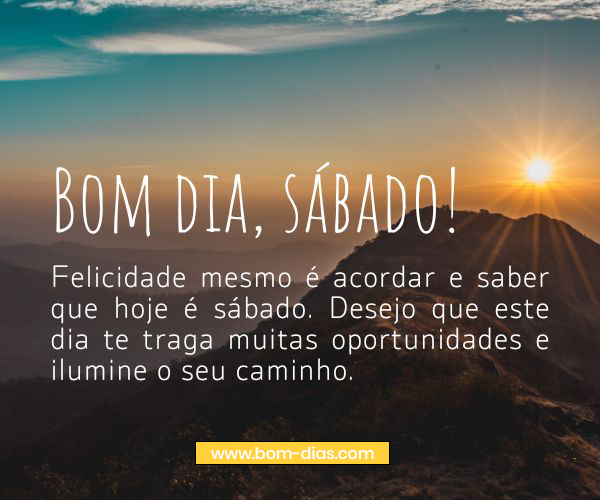 bom dia sabado abençoado, bom dia feliz sabado otimo final de semana